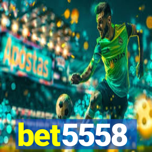 bet5558