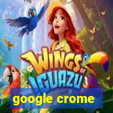 google crome