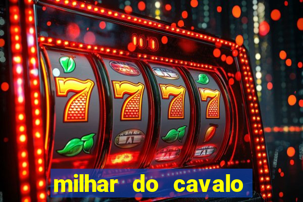 milhar do cavalo que mais sai