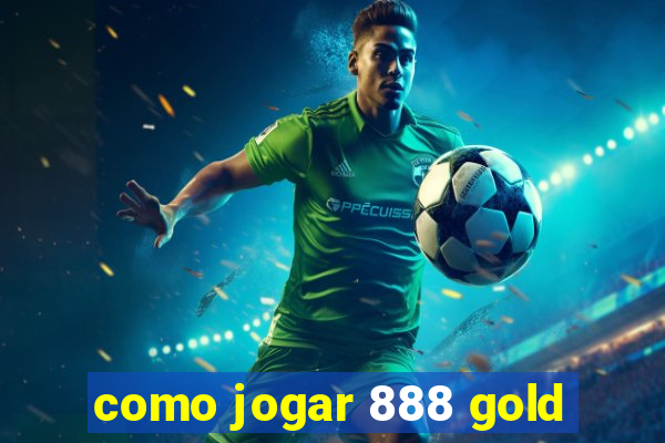 como jogar 888 gold