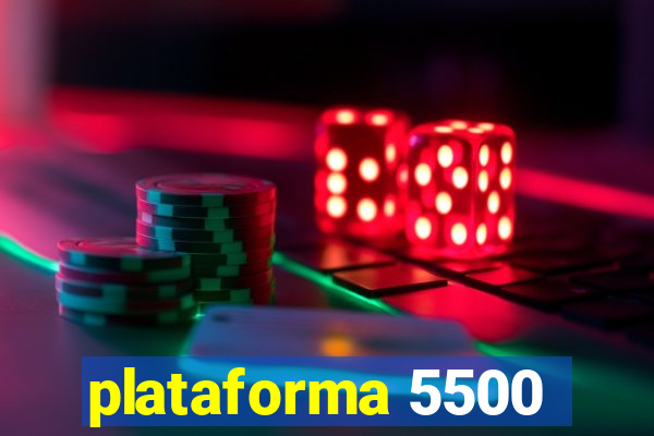 plataforma 5500