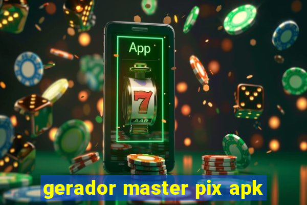 gerador master pix apk