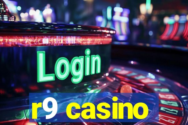 r9 casino