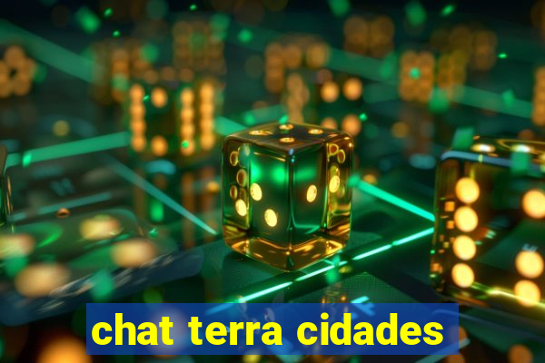 chat terra cidades