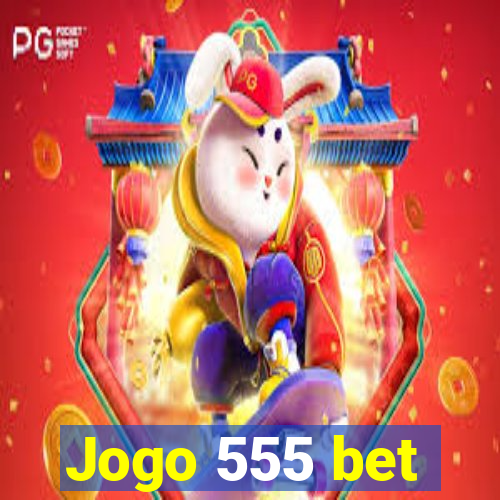 Jogo 555 bet