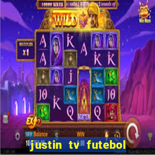 justin tv futebol ao vivo