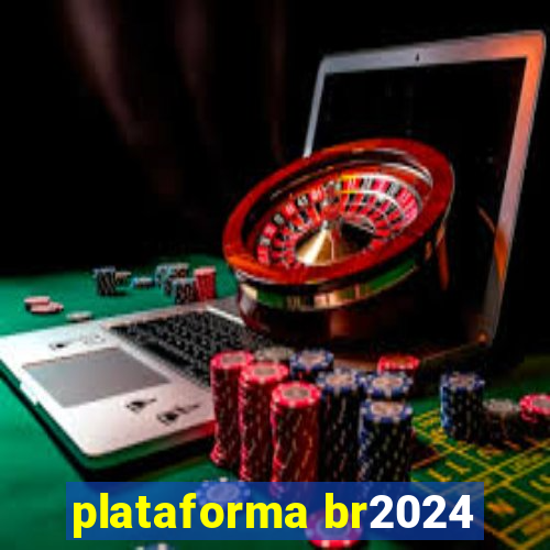 plataforma br2024