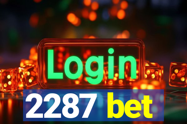 2287 bet