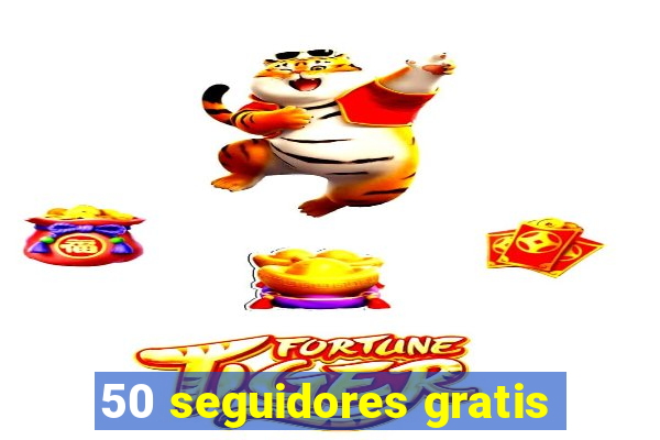 50 seguidores gratis