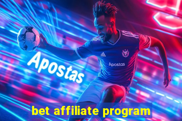 bet affiliate program