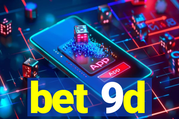 bet 9d