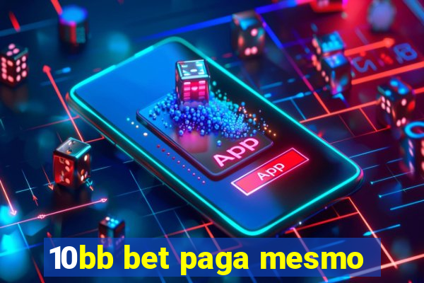 10bb bet paga mesmo