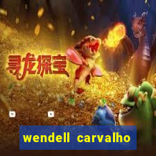 wendell carvalho reclame aqui