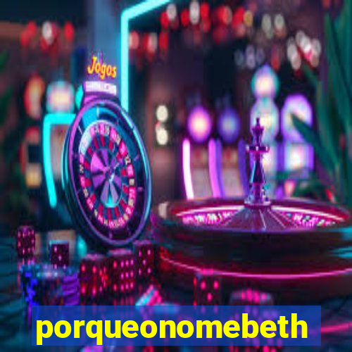 porqueonomebeth