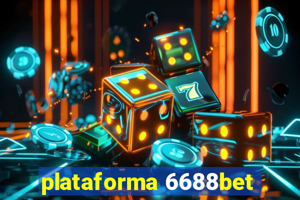 plataforma 6688bet