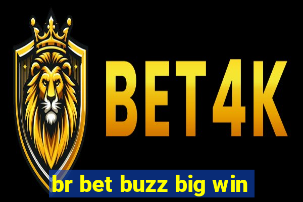 br bet buzz big win