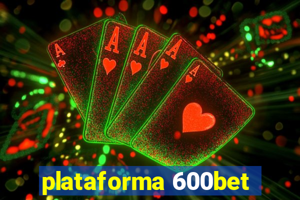 plataforma 600bet