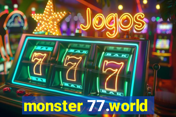 monster 77.world