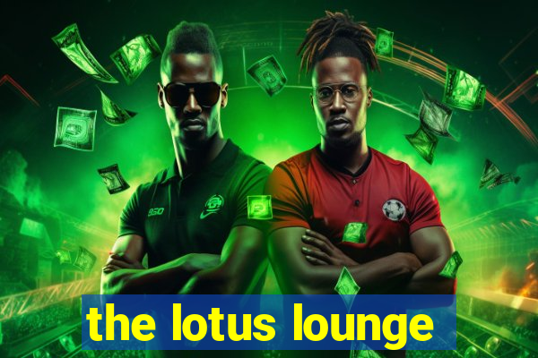 the lotus lounge