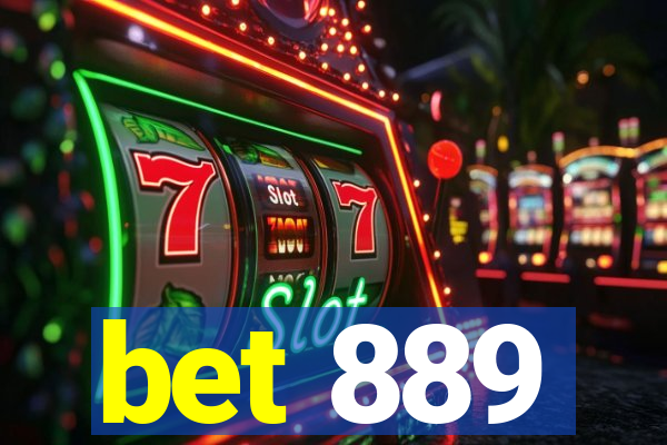 bet 889