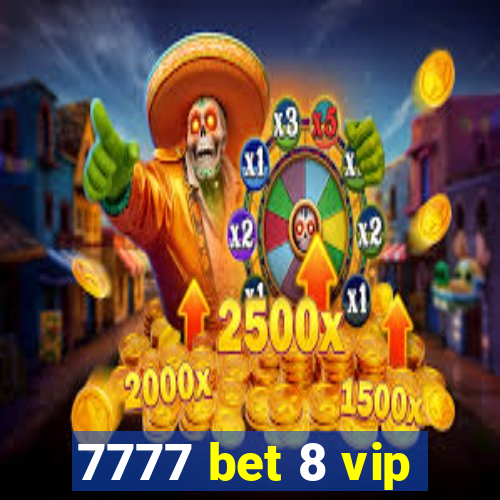 7777 bet 8 vip