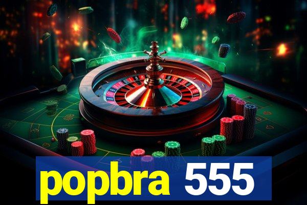 popbra 555