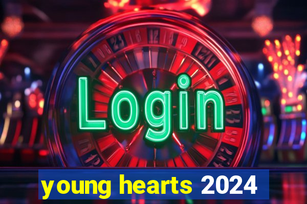 young hearts 2024