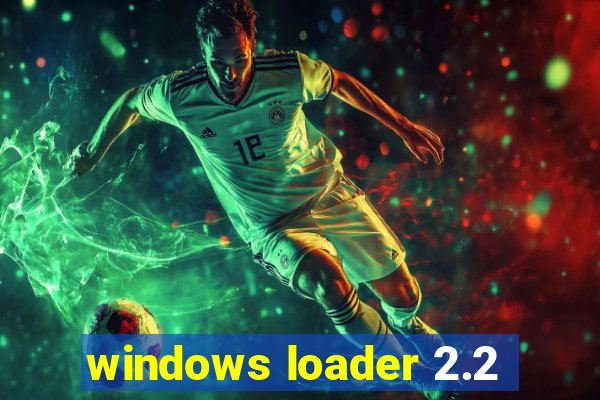 windows loader 2.2