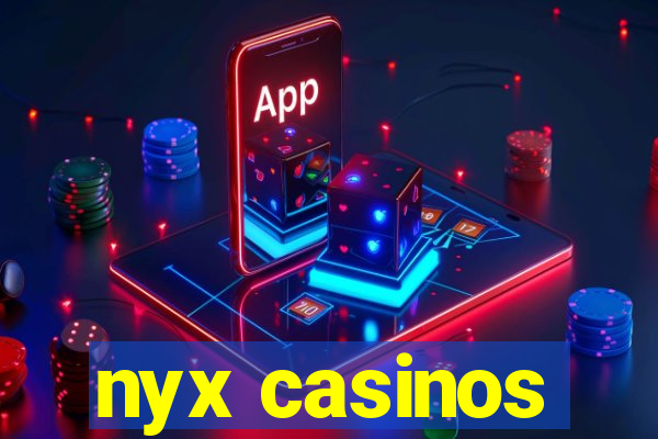 nyx casinos