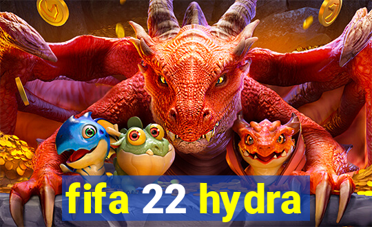 fifa 22 hydra