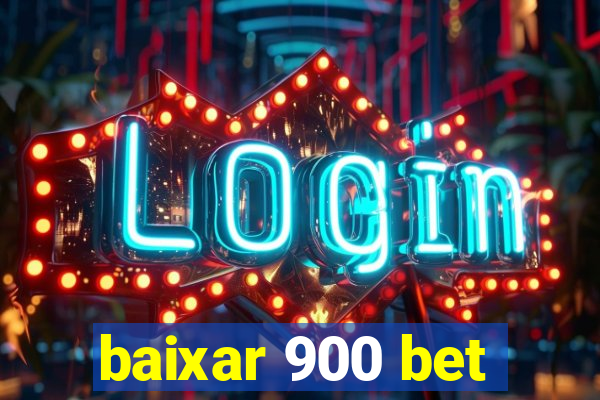 baixar 900 bet