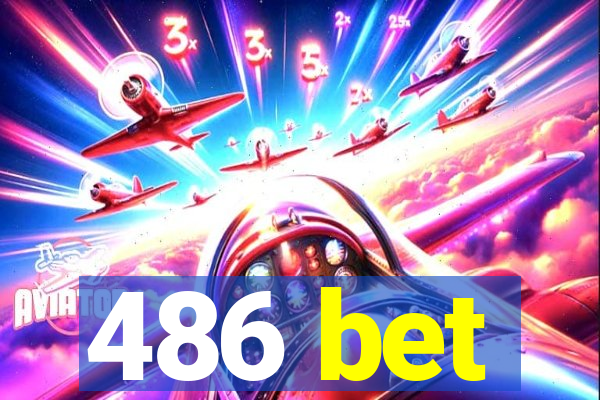 486 bet