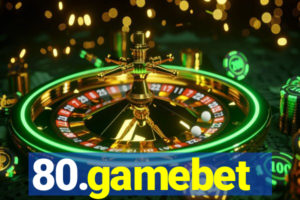 80.gamebet