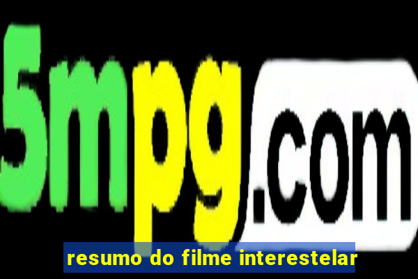 resumo do filme interestelar