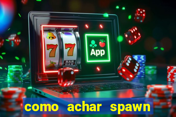 como achar spawn de blaze