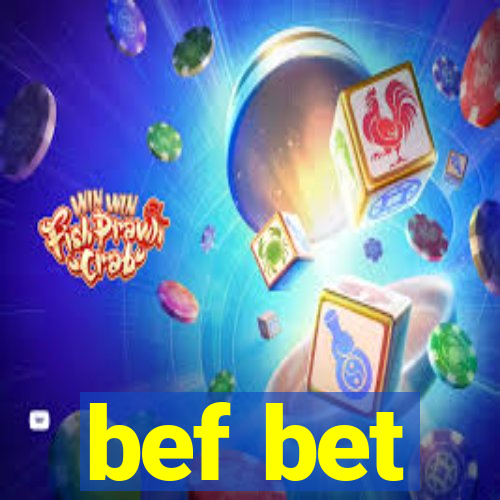 bef bet