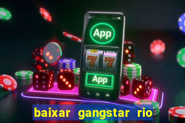 baixar gangstar rio cidade dos santos java