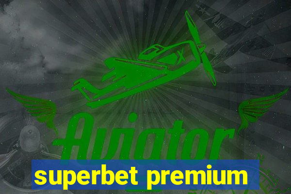 superbet premium