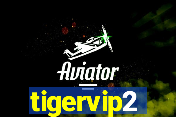 tigervip2