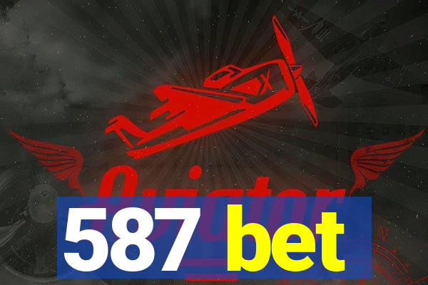 587 bet