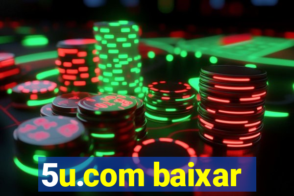 5u.com baixar