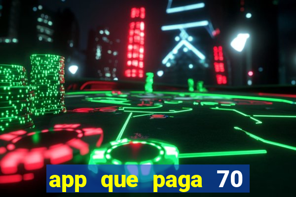 app que paga 70 reais para se cadastrar 2023