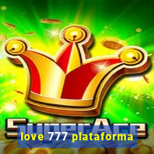 love 777 plataforma