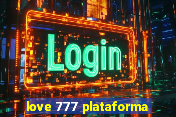 love 777 plataforma