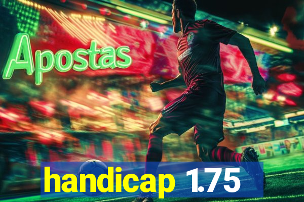 handicap 1.75