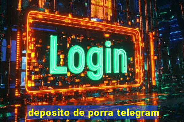 deposito de porra telegram