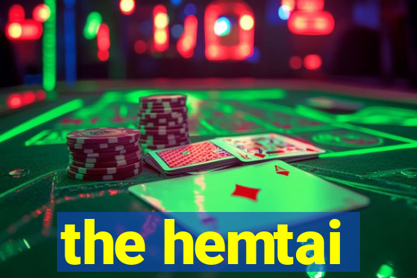 the hemtai