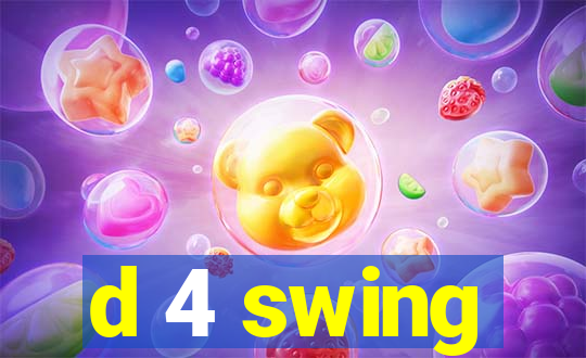 d 4 swing