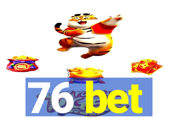 76 bet