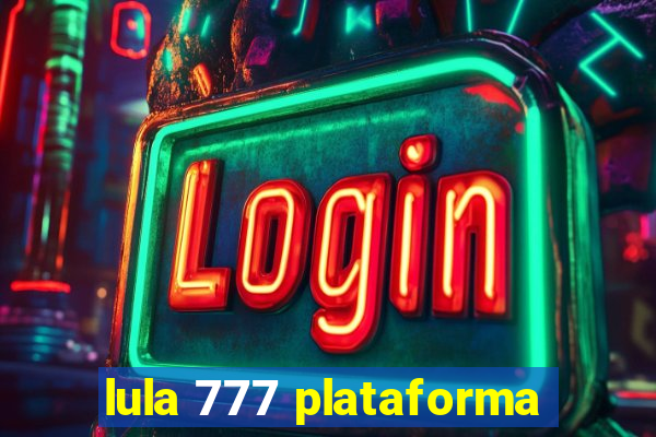 lula 777 plataforma